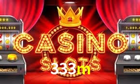 Slot Games 333m